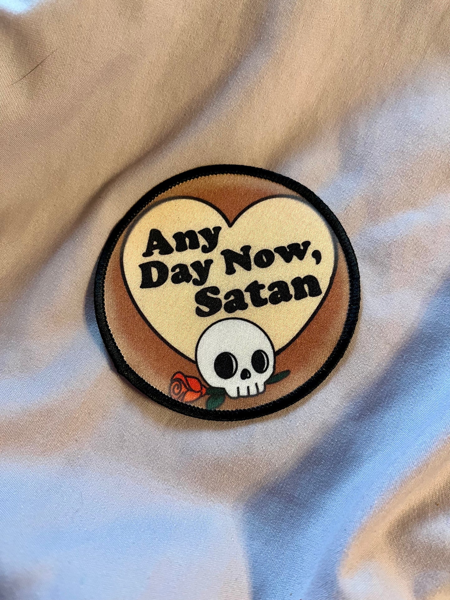 “Any Day Now, Satan” Iron-On Patch – Sarcastic Gothic Embroidered Appliqué