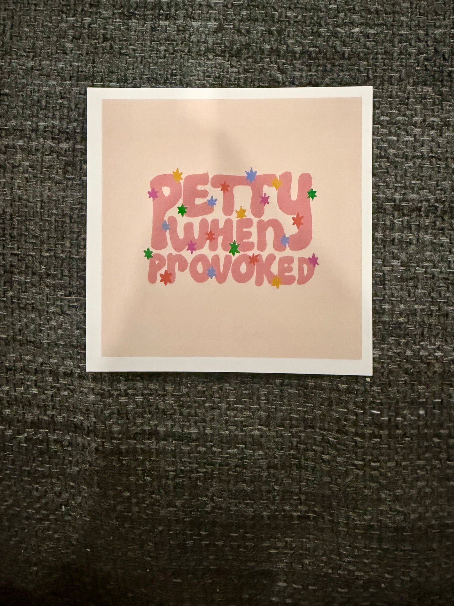 Petty When Provoked Sticker