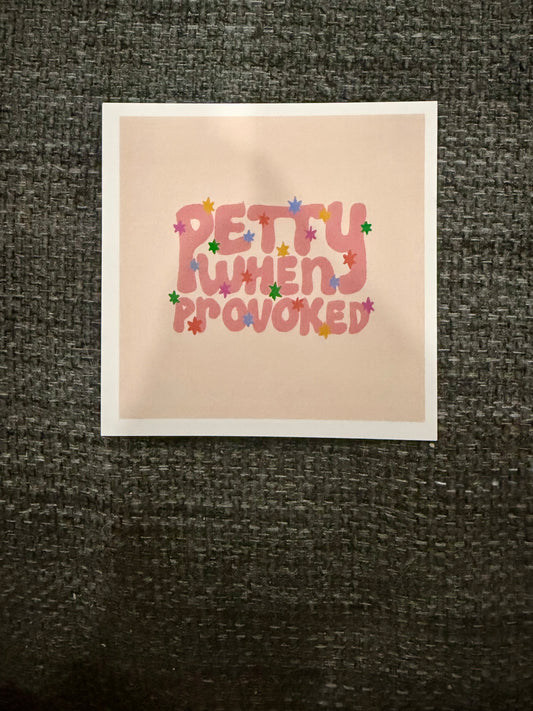 Petty When Provoked Sticker