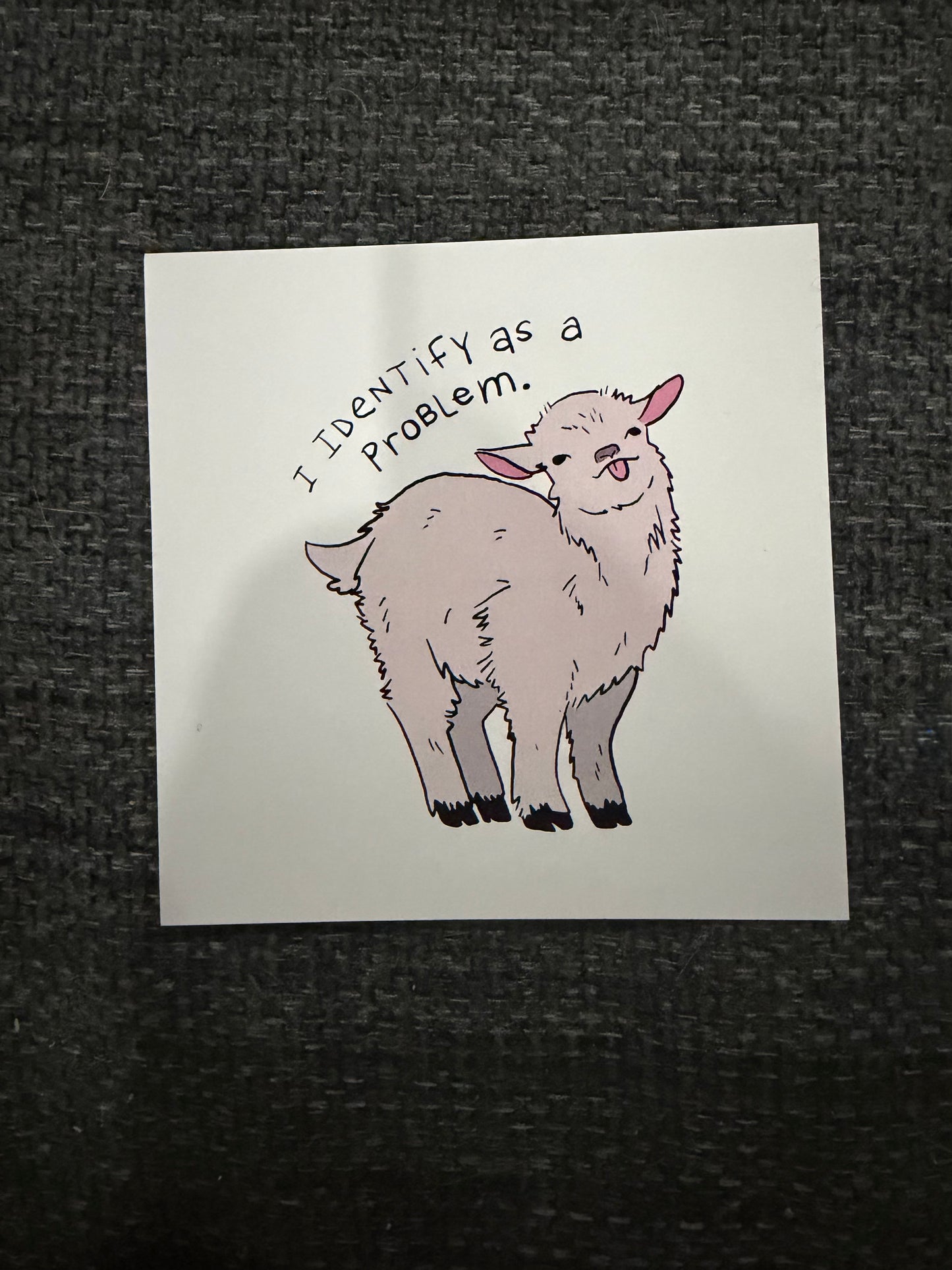 I Identify as a Problem Sticker