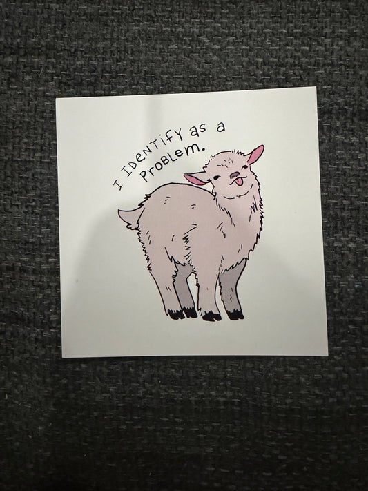 I Identify as a Problem Sticker