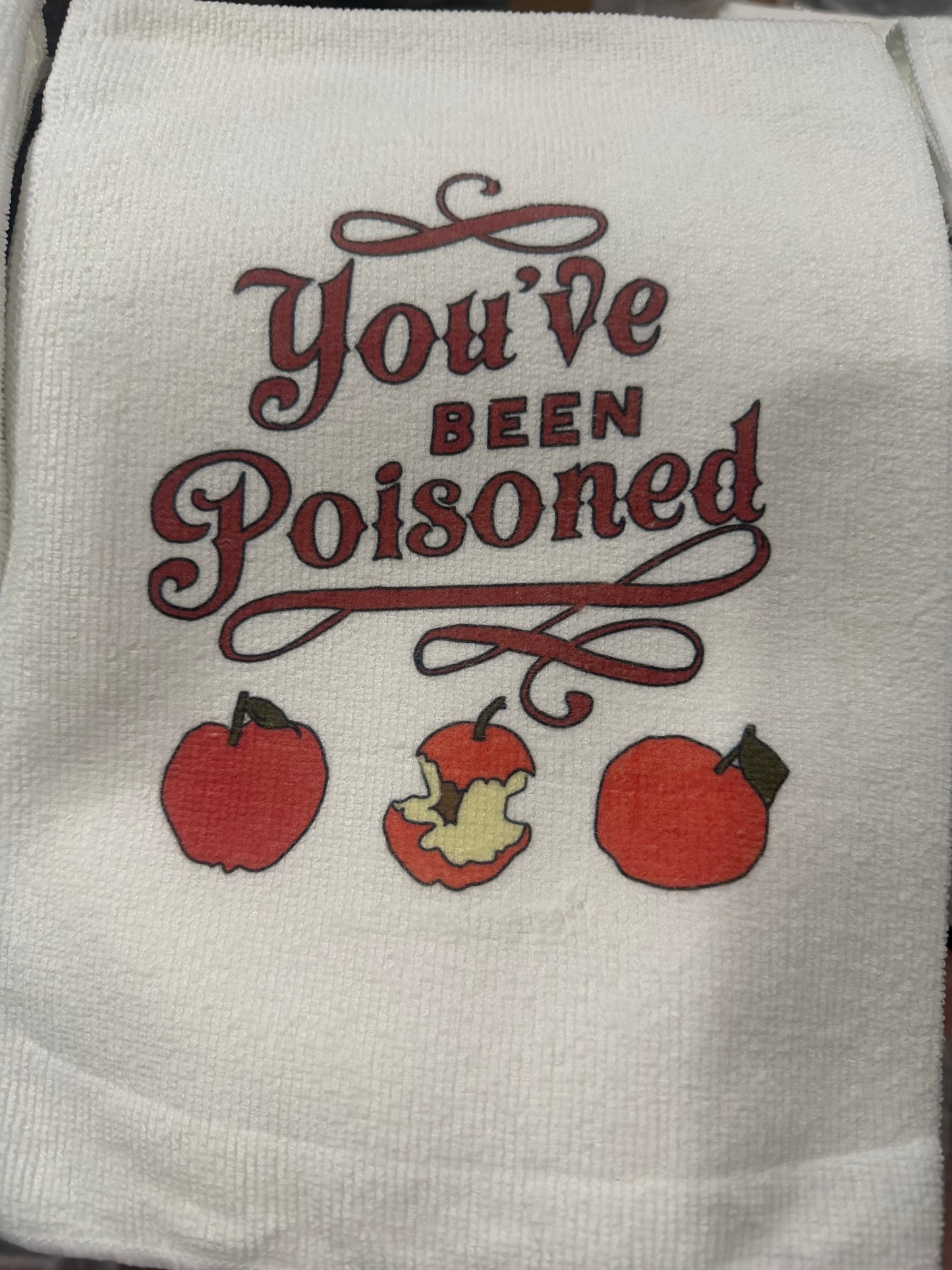 You've Been Poisoned Sassy Funny Decorative Dish Towel