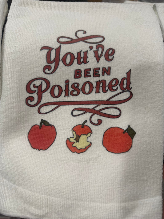 You've Been Poisoned Sassy Funny Decorative Dish Towel