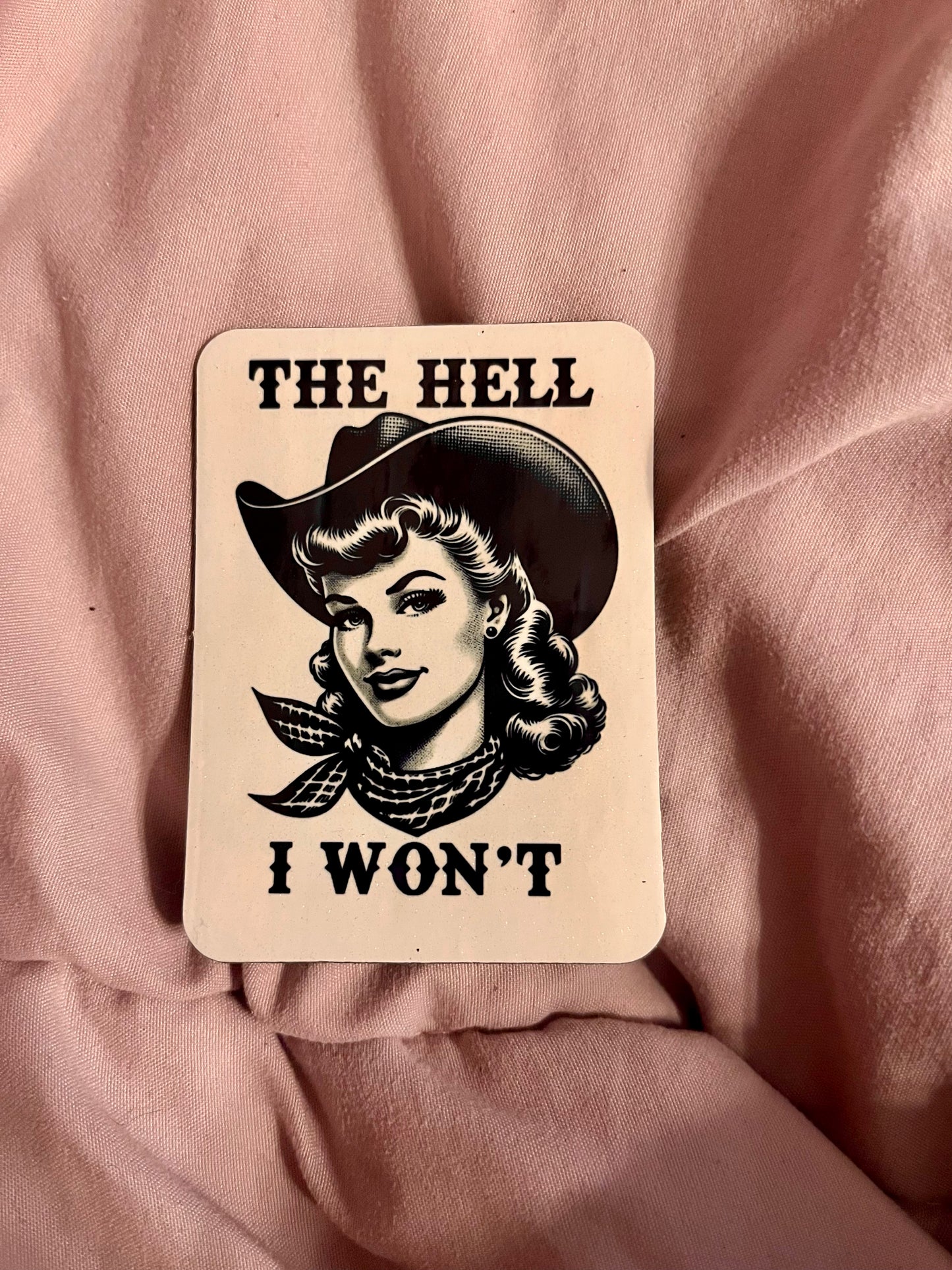 “The Hell I Won’t” – Vintage Cowgirl Pop Art Fridge Magnet