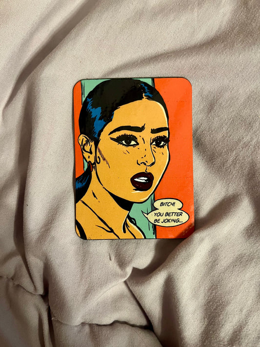 “Bitch, You Better Be Joking” – Pop Culture TV–Inspired Fridge Magnet