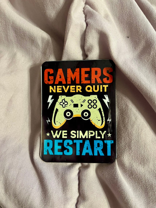 “Gamers Never Quit, We Simply Restart” – Pop Culture Fridge Magnet