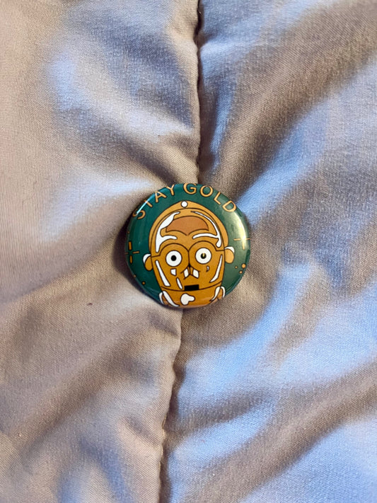 Stay Gold – Golden Protocol Droid Inspired 1.25" Button Pin