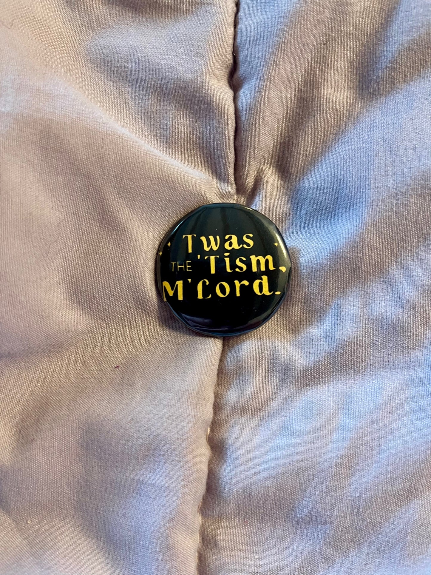 ’Twas the ’Tism, M’Lord – 1.25" Button Pin
