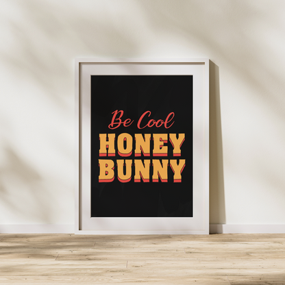 Be Cool, Honey Bunny Print | Pulp Fiction Quote Wall Art | Retro Movie Typography | 8x10 Pop Culture Poster
