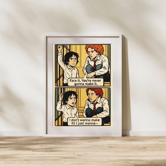 “Face It, You’re Never Gonna Make It” – Comic Style Art Print
